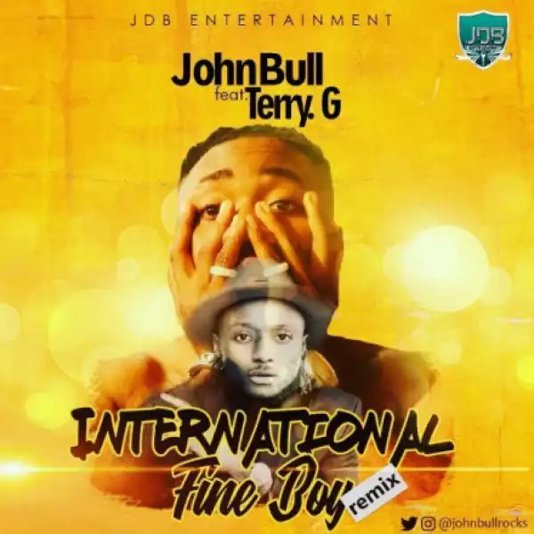 JohnBull - International Fine Boy (Remix) (ft. Terry G)